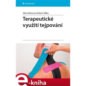 Terapeutické využití tejpování - Jitka Kobrová, Robert Válka e-kniha