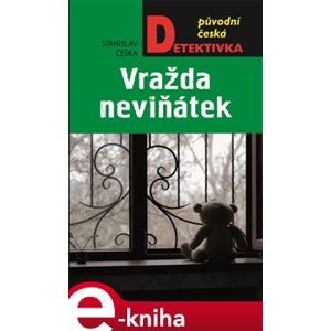 Vražda neviňátek - Stanislav Češka e-kniha