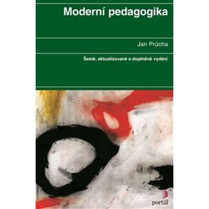 Moderní pedagogika. Šesté,aktualizované a doplněné vydání - Jan Průcha