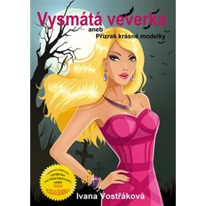 Vysmátá veverka aneb Přízrak krásné modelky - Ivana Vostřáková