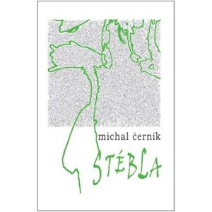 Stébla - Michal Černík
