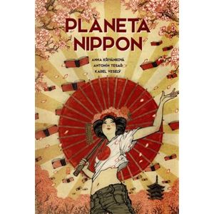 Planeta Nippon - Karel Veselý, Anna Křivánková, Antonín Tesař