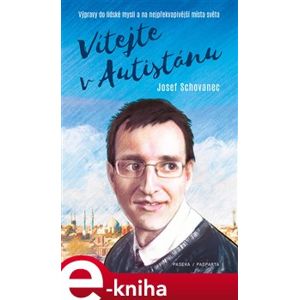 Vítejte v Autistánu - Josef Schovanec e-kniha
