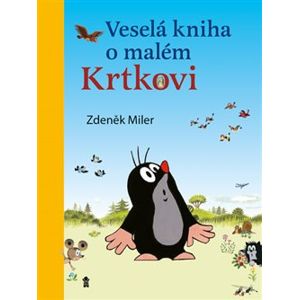 Veselá kniha o malém Krtkovi - Zdeněk Miler