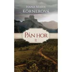 Pán hor II. - Hana Marie Körnerová