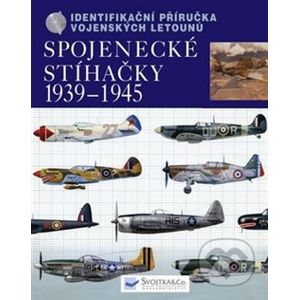 Spojenecké stíhačky 1939 – 1945. Identifikační příručka vojenských letounů - Chris Chant