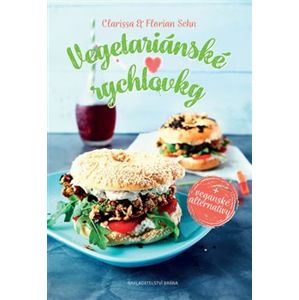 Vegetariánské rychlovky + veganské alternativy - Florian Sehn, Clarissa Sehn