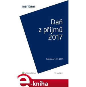 Daň z příjmů 2017. Meritum - Ivan Brychta, Jiří Vychopeň e-kniha