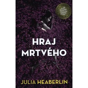Hraj mrtvého - Julia Heaberlin