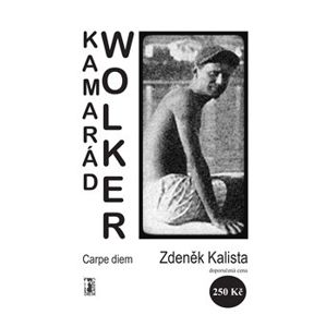 Kamarád Wolker - Zdeněk Kalista