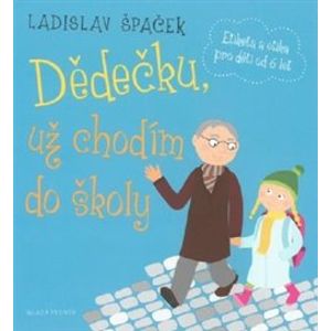 Dědečku, už chodím do školy. Etiketa a etika pro děti od 6 let, CD - Ladislav Špaček