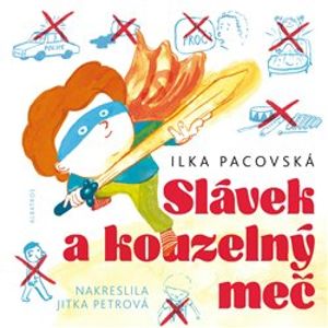 Slávek a kouzelný meč - Ilka Pacovská