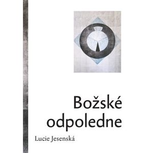 Božské odpoledne - Lucie Jesenská
