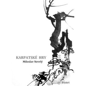 Karpatské hry - Miloslav Nevrlý
