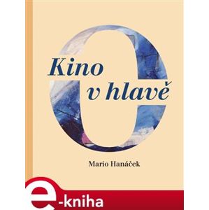 Kino v hlavě - Mario Hanáček, Jan Samec e-kniha