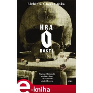Hra o kosti - Elżbieta Cherezińska e-kniha