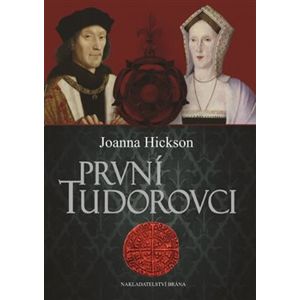 První Tudorovci - Joanna Hicksonová