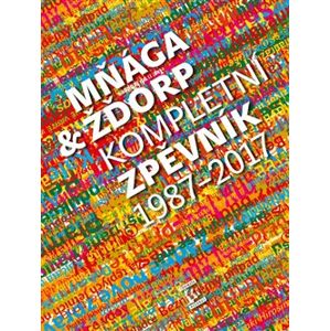 Mňága & žďorp: Kompletní zpěvník 1987 - 2017 - Mňága & Žďorp