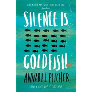 Silence is Goldfish - Annabel Pitcherová