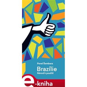 Brazílie. Návod k použití - Pavel Šembera e-kniha
