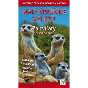 Malý špalíček výletů - Za zvířaty nejen do zoo. Autem po Čechách, Moravě a Slezsku - Petr David, Vladimír Soukup