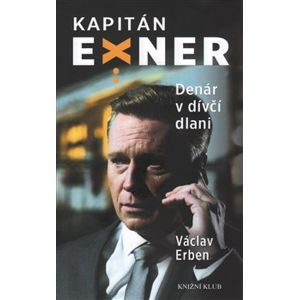 Denár v dívčí dlani. Kapitán Exner - Václav Erben