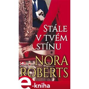 Stále v tvém stínu - Nora Roberts e-kniha
