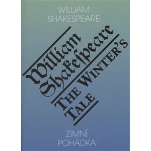 Zimní pohádka / The Winter&apos;s Tale - William Shakespeare