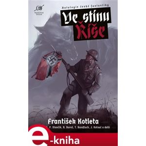 Ve stínu Říše - František Kotleta e-kniha