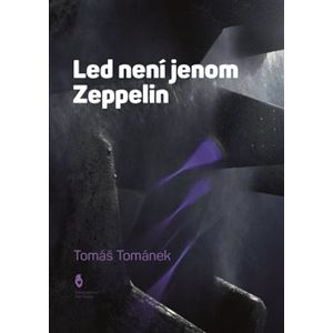 Led není jenom Zeppelin - Tomáš Tománek