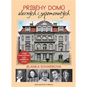 Příběhy domů slavných i zapomenutých - Blanka Kovaříková