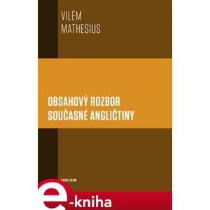 Obsahový rozbor současné angličtiny - Vilém Mathesius e-kniha