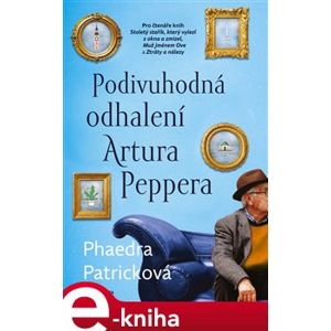 Podivuhodná odhalení Artura Peppera - Phaedra Patricková e-kniha