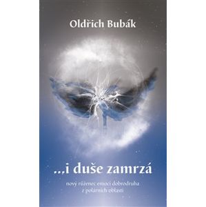 ...i duše zamrzá - Oldřich Bubák
