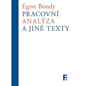 Pracovní analýza a jiné texty - Egon Bondy
