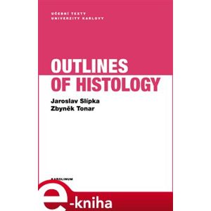 Outlines of Histology - Zbyněk Tonar, Jaroslav Slípka e-kniha