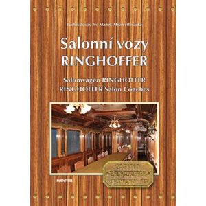 Salonní vozy Ringhoffer / Salonwagens Ringhoffer/ Ringhoffer Salon Coaches - Ludvík Losos, Ivo Mahel, Milan Hlavačka