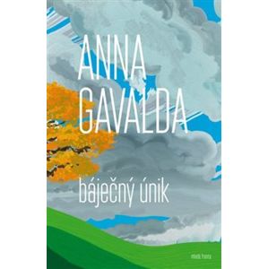 Báječný únik - Anna Gavalda