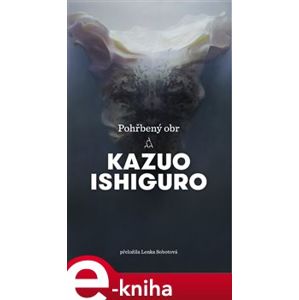 Pohřbený obr - Kazuo Ishiguro e-kniha