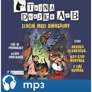 Tajná dvojka A + B - Zločin mezi dinosaury, mp3 - Klára Smolíková, Jiří W. Procházka