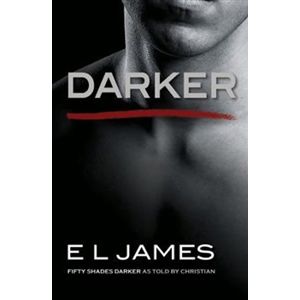 Darker (Fifty Shades of Grey as told by Christian) - E. L. James