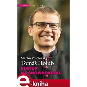 Biskup na snowboardu - Martin Veselovský e-kniha