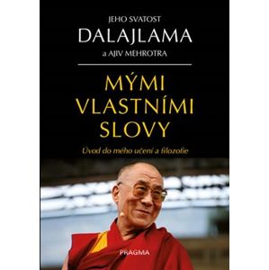 Mými vlastními slovy. Úvod do mého učení a filozofie - Rajiv Mehrotra, Jeho svatost Dalajlama XIV.