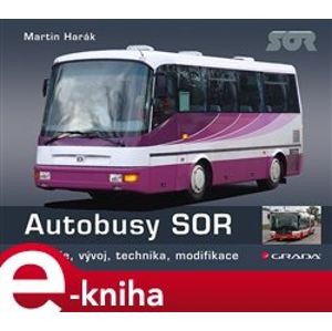 Autobusy SOR. historie, vývoj, technika, modifikace - Martin Harák e-kniha