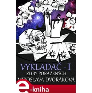 Vykladač I. Zuby poražených - Miroslava Dvořáková e-kniha