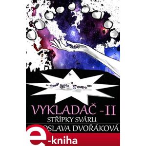 Vykladač II. Střípky sváru - Miroslava Dvořáková e-kniha