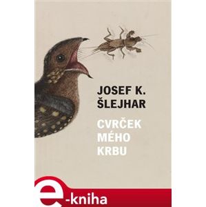 Cvrček mého krbu - Josef K. Šlejhar e-kniha