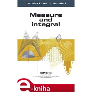 Measure and Integral - Jaroslav Lukeš, Jan Malý e-kniha