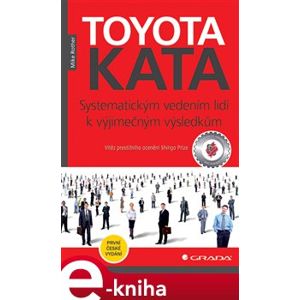 Toyota Kata. Systematickým vedením lidí k výjimečným výsledkům - Mike Rother e-kniha