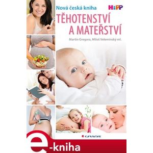 Těhotenství a mateřství - Martin Gregora, Miloš Veleminský e-kniha